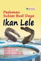 Pedoman Sukses Budi Daya Ikan Lele
