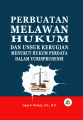 Perbuatan Melawan Hkm dan Unsur Kerugian Menurut Hukum Perdata dlm Yurisprudensi