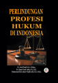Perlindungan Profesi Hukum di Indonesia