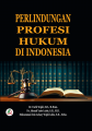 Perlindungan Profesi Hukum di Indonesia